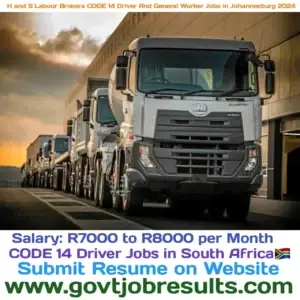 H and S Labour Brokers CODE 14 Driver and General Worker jobs in Johannesburg 2024