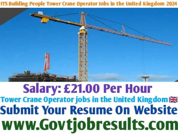 ITS Building People Tower Crane Operator Jobs in the United Kingdom 2024