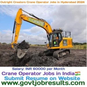 Outright Creators Crane Operator Jobs in Hyderabad 2024