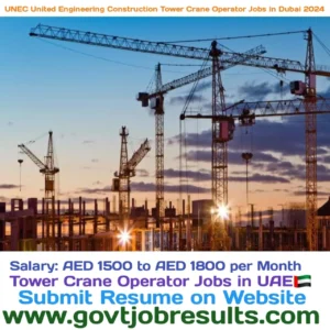 UNEC United Engineering Construction Tower Crane Operator Jobs in Dubai 2024