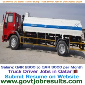 Seaworks CO Water Tanker Dump Truck Driver Jobs in Doha Qatar 2024