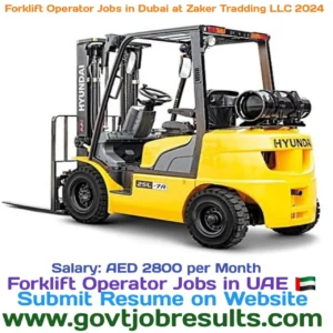 Forklift Operator Jobs in Dubai at Zaker Trading LLC 2024