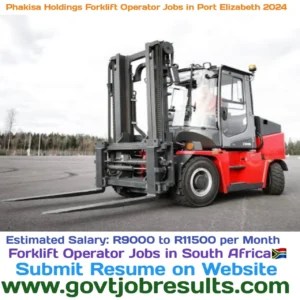 Phakisa Holdings Forklift Operator jobs in Port Elizabeth 2024