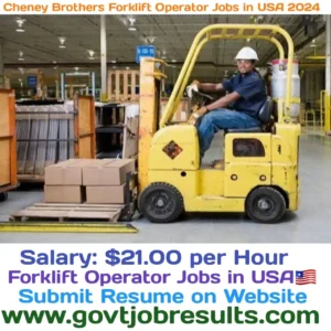 Cheney Brothers Forklift Operator Jobs in USA 2024