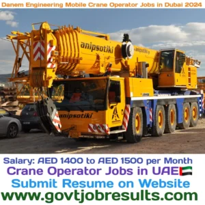 Danem Engineering Mobile Crane Operator Jobs in Dubai 2024