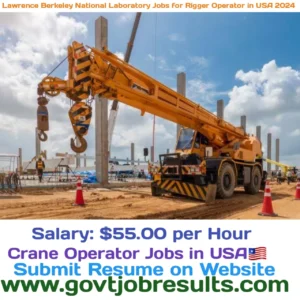 Lawrence Berkeley National Laboratory Jobs for Rigger Operator in USA 2024