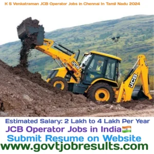 K S Venkatraman JCB Operator Jobs in Chennai in Tamil Nadu 2024