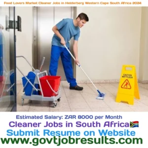 Food Lover Market Cleaner Jobs in Helderberg Western Cape South Africa 2024