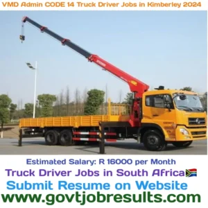 VMD Admin CODE 14 Truck Driver Jobs in Kimberley 2024