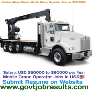 Central Maine Power Mobile Crane Operator Jobs in USA 2024