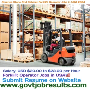 America Stone and Cabinet Forklift Operator Jobs in USA 2024