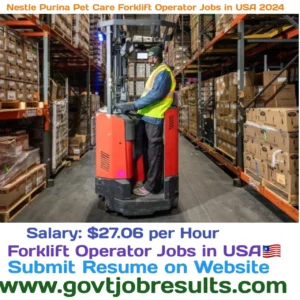 Nestle Purina Pet Care Forklift Operator Jobs in USA 2024