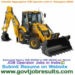 Vessella Aggregates JCB Operator Jobs in Telangana 2024