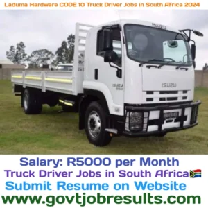 Laduma Hardware CODE 10 Truck Driver Jobs in South Africa 2024