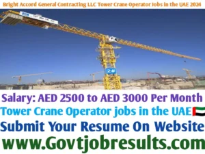 Bright Accord General Contracting LLC Tower Crane Operator Jobs in the UAE 2024