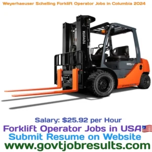  Weyerhaeuser Schelling Forklift Operator Jobs in Columbia 2024