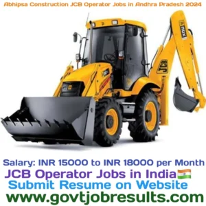 Abhipsa Construction JCB Operator Jobs in Andhra Pradesh 2024