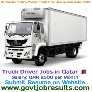 Al Abdullah Trading Medium Truck Driver Jobs in Doha Qatar 2024