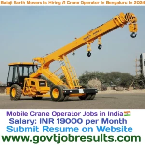 Balaji Earth Movers is Hiring a Crane Operator in Bengaluru in 2024