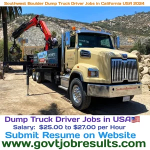 Southwest Boulder Dump Truck Driver Jobs In California USA 2024