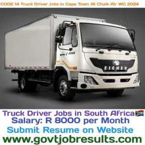 CODE 14 Truck Driver Jobs in Cape Town at Chalk AIR WC 2024