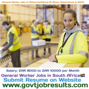 General Workers Jobs In Pietermaritzburg at Boxer Superstores in 2024