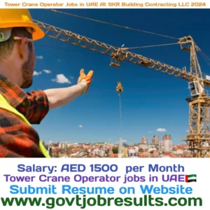 Tower Crane Operator Jobs in UAE at SKR Building Contracting LLC 2024