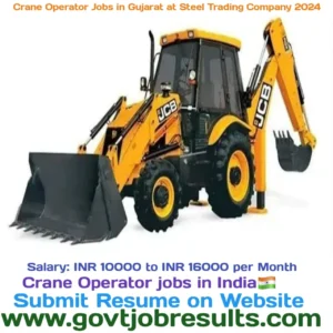 Crane Operator Jobs in Gujarat at Steel Trading Company 2024