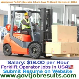 Warehouse Forklift Operator Jobs in Iowa at Cargill Horizons in 2024