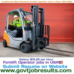 Traditions Meal Solutions Forklift Operator Jobs in Pearl USA 2024