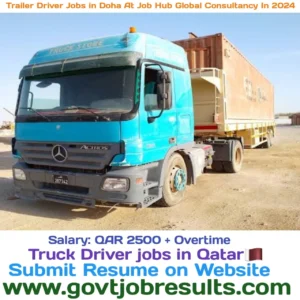 Trailer Driver Jobs in Doha at Job Hub Global Consultancy in 2024