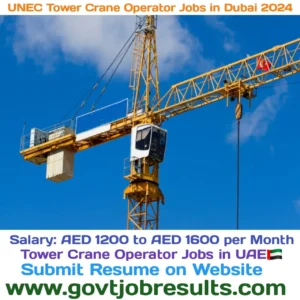 UNEC Tower Crane Operator Jobs in Dubai 2024