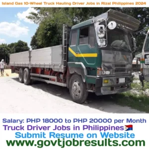 Island Gas 10-Wheel Truck Hauling Driver Jobs in Rizal Philippines 2024