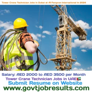 Tower Crane Technician Jobs in Dubai at Al Fanyoun International in 2024