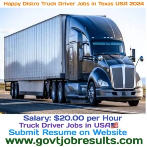 Happy Distro Truck Driver Jobs In Texas USA 2024