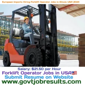 European Imports Hiring Forklift Operator Jobs in Illinois USA 2024