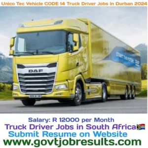 Unico Tec Vehicle CODE 14 Truck Driver Jobs in Durban 2024