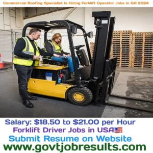 Commercial Roofing Specialties is Hiring Forklift Operator Jobs in GA 2024